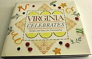Imagen del vendedor de Virginia Celebrates: Recipes and Ideas for Entertaining a la venta por WeBuyBooks