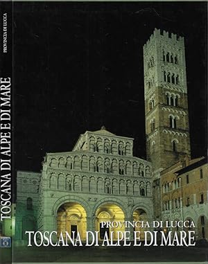 Immagine del venditore per Toscana di alpe e di mare Provincia di Lucca venduto da Biblioteca di Babele