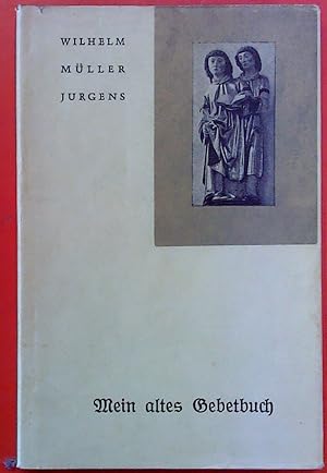 Seller image for Mein altes Gebetbuch; Gebete fr alle Lebensflle. Quellen der Frmmigkeit. for sale by biblion2
