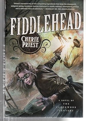 Imagen del vendedor de Fiddlehead: A Novel of the Clockwork Century (The Clockwork Century, 5) a la venta por EdmondDantes Bookseller