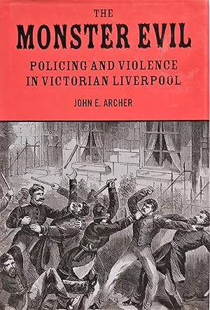 Bild des Verkufers fr The Monster Evil: Policing and Violence in Victorian Liverpool zum Verkauf von PKRD