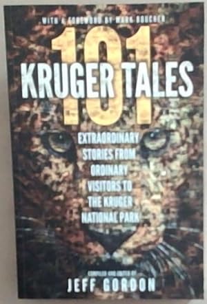 Bild des Verkufers fr 101 Kruger Tales: Extraordinary stories from ordinary visitors to the Kruger National Park zum Verkauf von Chapter 1