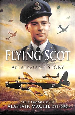 Image du vendeur pour Flying Scot: An Airman's Story mis en vente par M Godding Books Ltd