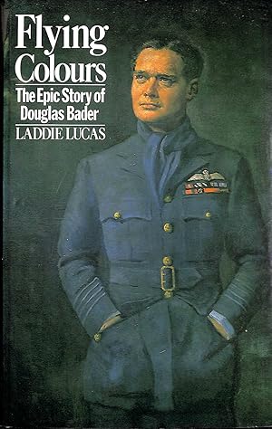 Seller image for Flying Colours: The Epic Story of Douglas Bader for sale by M Godding Books Ltd