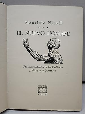 EL NUEVO HOMBRE: UNA INTERPRETACIÓN DE LAS PRÁBOLAS Y MILAGROS DE JESUCRISTO