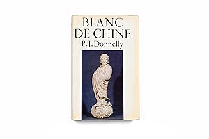 Blanc de Chine: The Porcelain of Têhua in Fukien