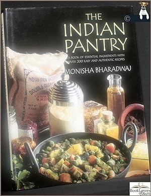 The Indian Pantry: A Book of Essential Ingredients with Over 200 Easy and Authentic Recipes