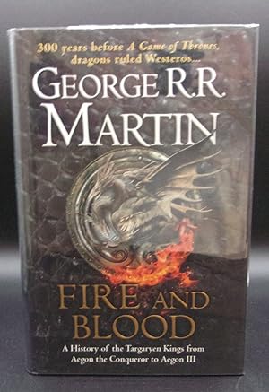 Seller image for FIRE & BLOOD: A History of the Targaryen Kings from Aegon the Conqueror to Aegon III By George R.R. Martin for sale by BOOKFELLOWS Fine Books, ABAA