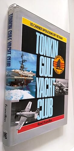 Tonkin Gulf Yacht Club - U.S. Carrier Operations off Vietnam