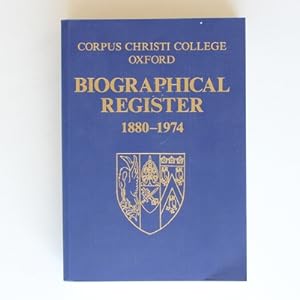 Corpus Christi College, Oxford: Biographical Register, 1880-1974