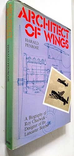 Architect of Wings - A Biography of Roy Chadwick-Designer of the Lancaster Bomber