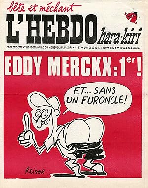 "L'HEBDO HARA-KIRI N°77 20/7/1970" REISER: EDDY MERCKX = 1er! et sans un furoncle