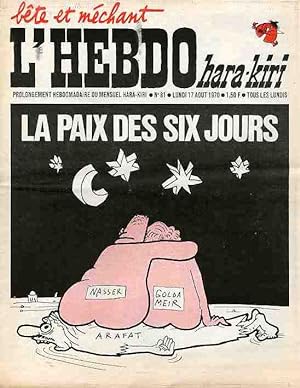 "L'HEBDO HARA-KIRI N°81 17/8/1970" LA PAIX DES SIX JOURS (NASSER, GOLDA MEIR, ARAFAT)