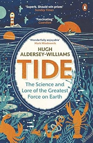 Imagen del vendedor de Tide: The Science and Lore of the Greatest Force on Earth a la venta por WeBuyBooks 2