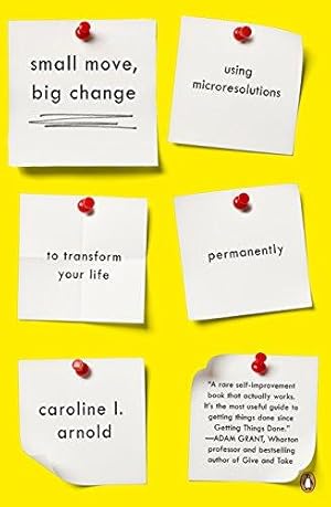 Seller image for Small Move, Big Change: Using Microresolutions to Transform Your Life Permanently for sale by WeBuyBooks 2