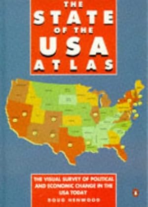 Immagine del venditore per The State of the U.S.a. Atlas: The Changing Face of American Life in Maps And Graphics: The Visual Survey of Political and Economic Change in the USA Today venduto da WeBuyBooks 2