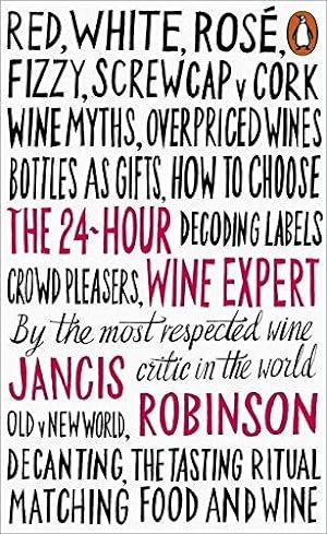 Imagen del vendedor de The 24-Hour Wine Expert: Jancis Robinson a la venta por WeBuyBooks 2