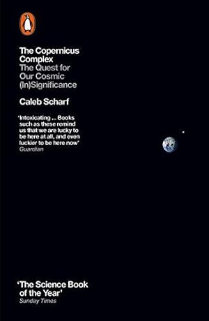 Seller image for The Copernicus Complex: The Quest for Our Cosmic (In)Significance for sale by WeBuyBooks 2