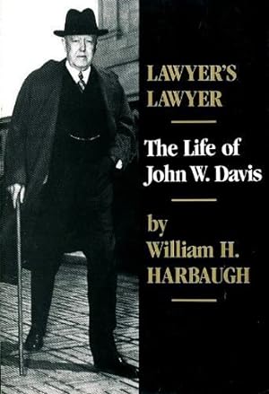 Seller image for Lawyers Lawyer: The Life of John W. Davis for sale by ZBK Books