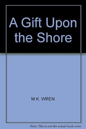 Seller image for A Gift Upon the Shore for sale by WeBuyBooks 2