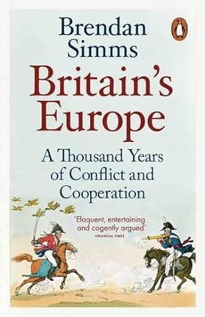 Image du vendeur pour Britain's Europe: A Thousand Years of Conflict and Cooperation mis en vente par WeBuyBooks 2