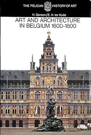 Seller image for ART AND ARCHITECTURE IN BELGIUM: 1600 TO 1800. for sale by WeBuyBooks 2