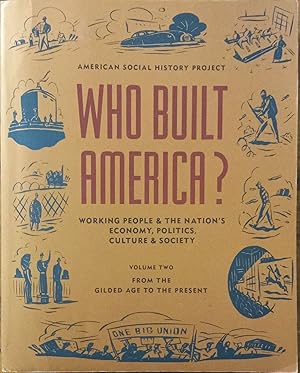 Seller image for Who Built America? Working People & The Nation's Economy, Politics, Culture & Society; Volume Two for sale by The Book House, Inc.  - St. Louis