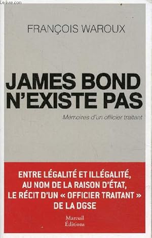 Bild des Verkufers fr James Bond n'existe pas - Mmoires d'un officier traitant. zum Verkauf von Le-Livre