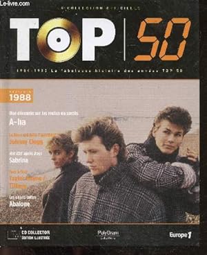 Seller image for TOP 50 - 1988 mai juin -une decennie sur les routes du succes A-ha, le blanc qui defie l'apartheid johnny clegg, hot girl apres boys sabrina, face a face: taylor dayne / tiffany- les objets cultes:abalone, mory kante, marie myriam, t'pau, billy ocean, . for sale by Le-Livre