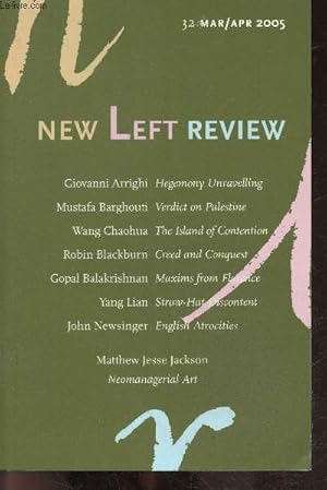 Seller image for New Left Review N32 march april 2005- giovanni arrighi hegemony unravelling, mustafa barghouti verdict on palestine, wang chaohua the island of contention, robin blackburn creed and conquest, gopal balakrishnan maxims from florence, yang lian straw hat. for sale by Le-Livre