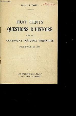 Image du vendeur pour 800 questions d'histoire au C.E.P. - pour le certificat d'etudes primaires - programme de 1949 mis en vente par Le-Livre