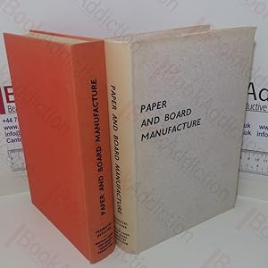 Immagine del venditore per Paper and Board Manufacture: A General Account of its History, Processes and Applications venduto da BookAddiction (ibooknet member)