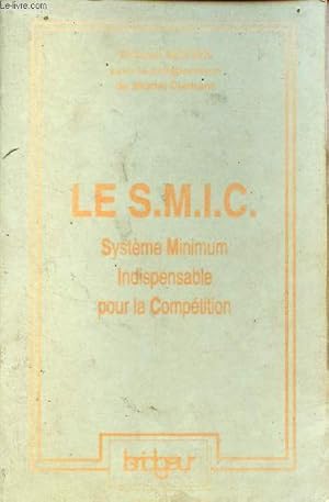 Seller image for Le S.M.I.C. Systme Minimum Indispensable pour la comptition. for sale by Le-Livre