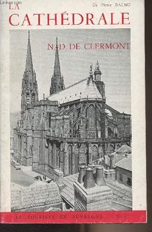 Imagen del vendedor de La cathdrale Notre-Dame de Clermont - "Le touriste en Auvergne" n6 a la venta por Le-Livre