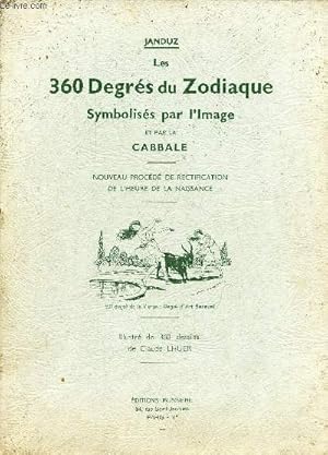 Imagen del vendedor de Les 360 degrs du zodiaque symboliss par l'image et par la cabbale - nouveau procd de rectification de l'heure de la naissance - 3e dition. a la venta por Le-Livre