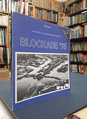 Blockade '75 - The Story of the Fishermen's Blockade of the Ports