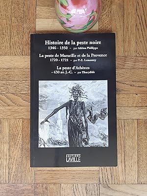 Histoire de la peste noire (1346-1350) - La peste de Marseille et de la Provence (1720-1721) - La...