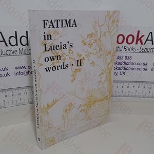 Imagen del vendedor de Fatima in Lucia's Own Words: Sister Lucia's Memoirs: Vol. 2 - 5th and 6th Memoirs a la venta por BookAddiction (ibooknet member)