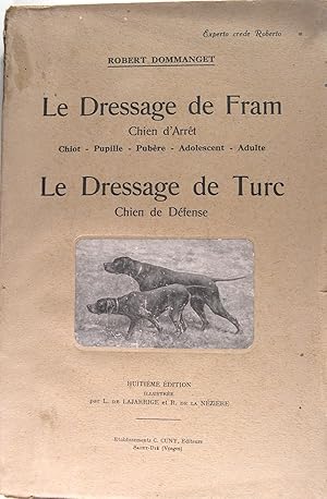 Seller image for Le dressage de Fram : Chien d'Arrt - Les lettes au Pre Clodomir - Le dressage de Turc : Cien de Dfense. for sale by Philippe Lucas Livres Anciens