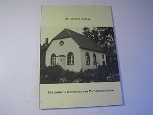 Bild des Verkufers fr Die jdische Gemeinde von Michelbach / Lcke - Vortrag zur Erffnung der Gedenksttte fr die Juden der Region Franken in der wiederhergestellten frheren Synagoge Michelbach an der Lcke am 12.7. 1984 zum Verkauf von Antiquariat Fuchseck