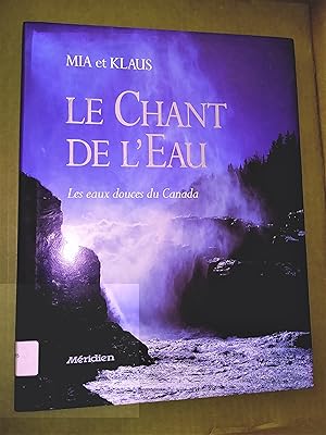 Le chant de l'eau; les eaux douces au Canada