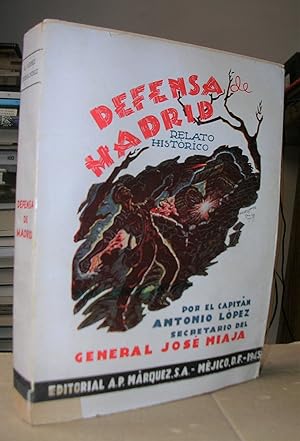 DEFENSA DE MADRID. Relato histórico.