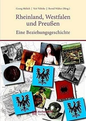Bild des Verkufers fr Rheinland, Westfalen und Preuen : Eine Beziehungsgeschichte zum Verkauf von AHA-BUCH GmbH