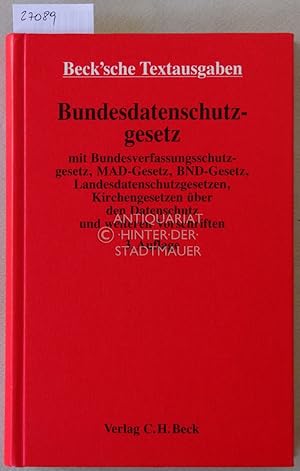 Bundesdatenschutzgesetz mit Landesdatenschutzgesetzen, Kirchengesetzen über den Datenschutz. Text...