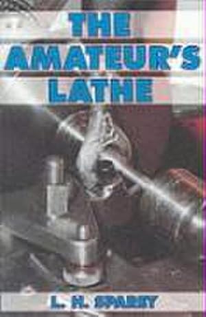 Imagen del vendedor de The Amateur's Lathe a la venta por Smartbuy