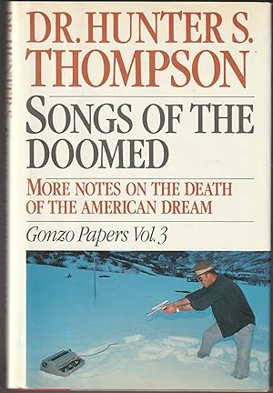 Bild des Verkufers fr Songs of the Doomed: More Notes on the Death of the American Dream Gonzo Papers, Vol. 3 zum Verkauf von Brenner's Collectable Books ABAA, IOBA