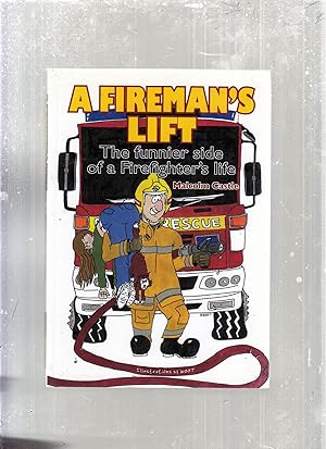 Seller image for A Fireman's Lift: The Funnier Side of a Firefighter's Life (signed by the author) for sale by Old Book Shop of Bordentown (ABAA, ILAB)