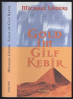 Bild des Verkäufers für Gold im Gilf Kebir. Roman. zum Verkauf von Versandantiquariat Markus Schlereth