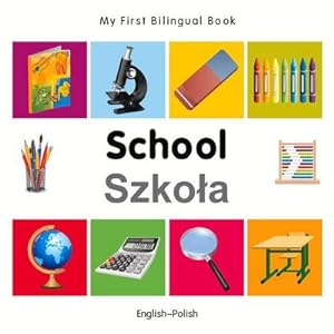 Bild des Verkufers fr My First Bilingual Book-School (English-Polish) zum Verkauf von Smartbuy