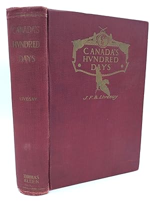 CANADA'S HUNDRED DAYS: With the Canadian Corps from Amiens to Mons, Aug 8-Nov. 11, 1918
